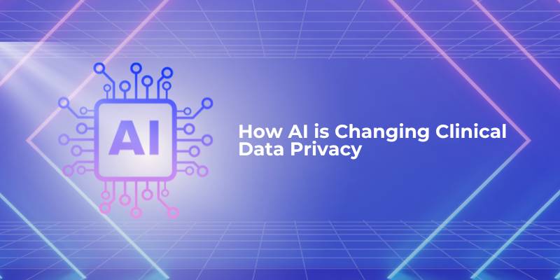 AI-Changing-Clinical-Data-Privacy