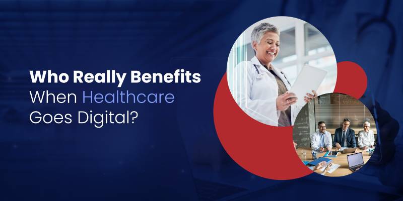Who Really Benefits When Healthcare Goes Digital